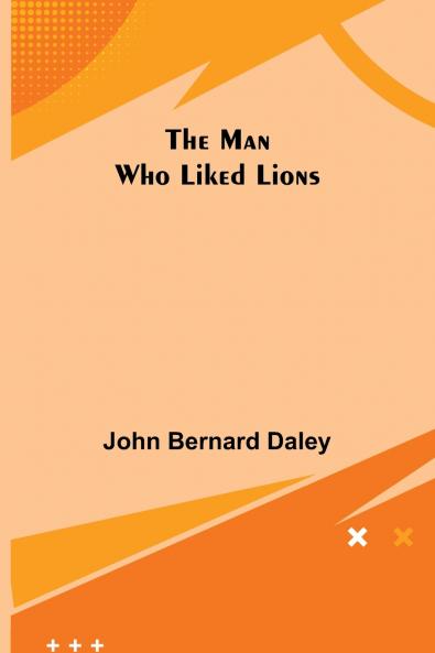 The Man Who Liked Lions