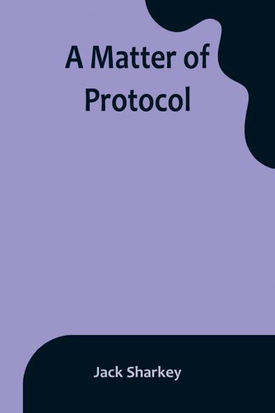 A Matter of Protocol