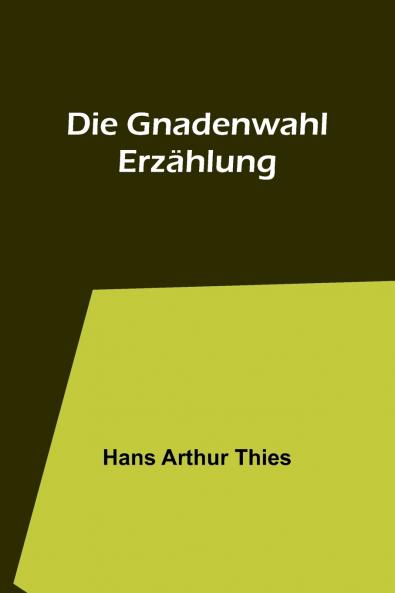 Die Gnadenwahl