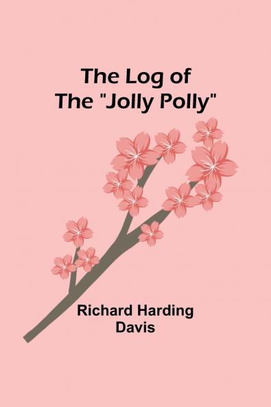 The Log of the Jolly Polly