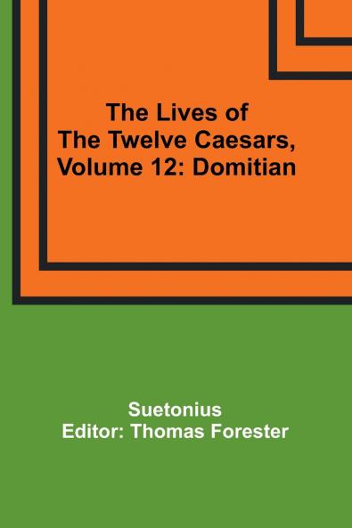 The Lives of the Twelve Caesars Volume 12