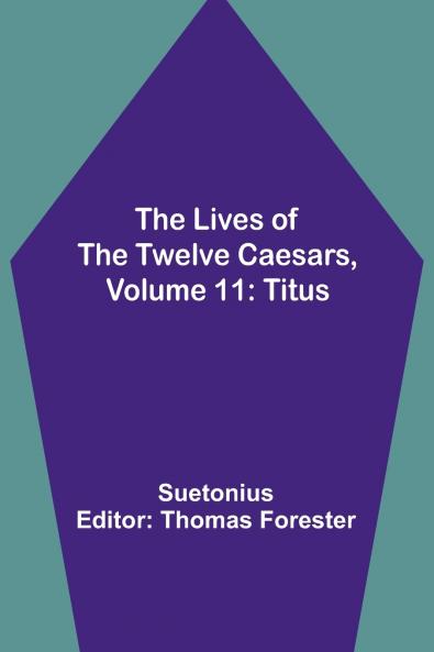 The Lives of the Twelve Caesars Volume 11