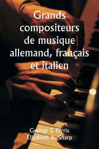 Grands compositeurs de musique  allemand français et italien