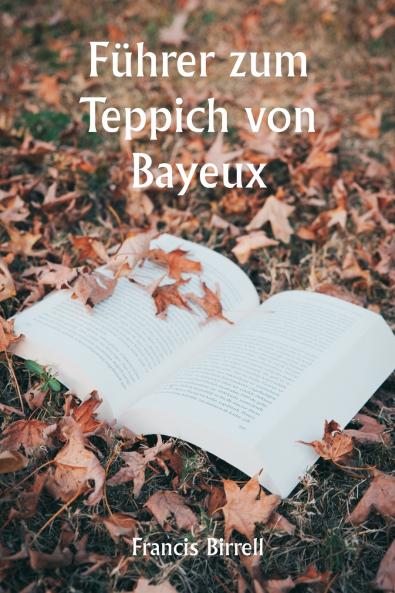 Führer zum Teppich von Bayeux