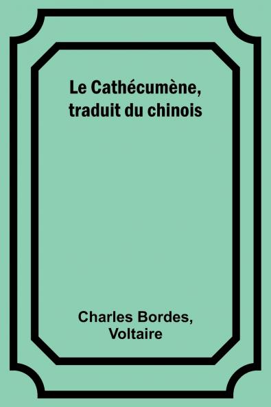 Le Cath��cum��ne traduit du chinois