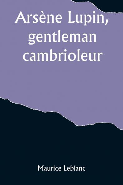 Arsène Lupin gentleman-cambrioleur