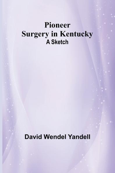 Pioneer Surgery in Kentucky