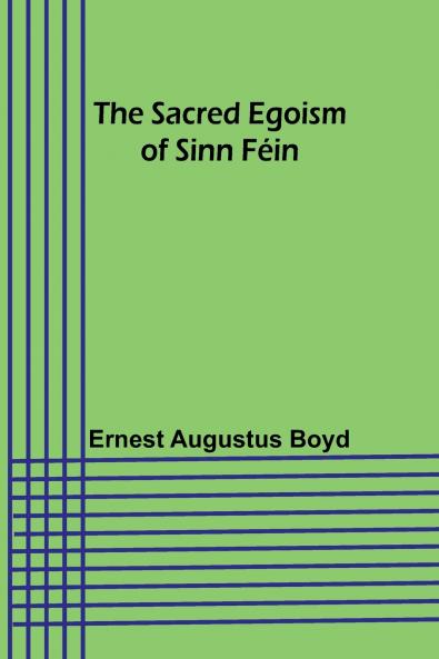 The Sacred Egoism of Sinn F��in