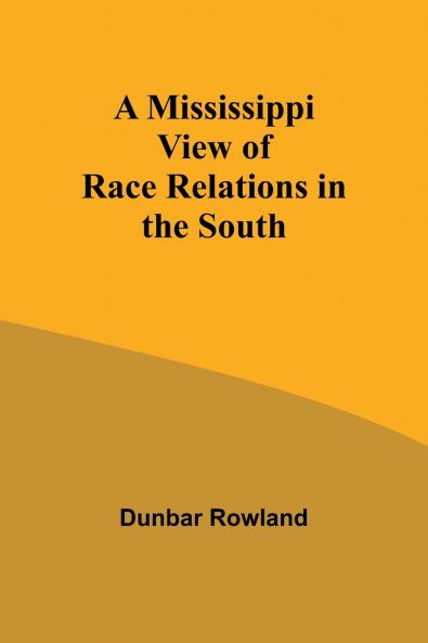A Mississippi View of Race Relations in the South