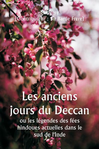 Old Deccan Days  Or Hindoo Fairy Legends Current in Southern India