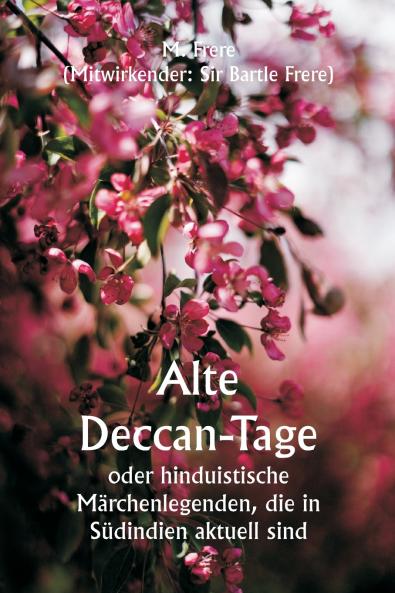 Old Deccan Days  Or Hindoo Fairy Legends Current in Southern India