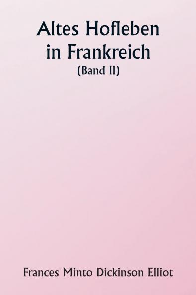 Old Court Life in France  (Volume II)