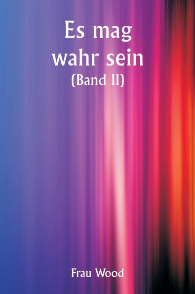 It May Be True  (Volume II)