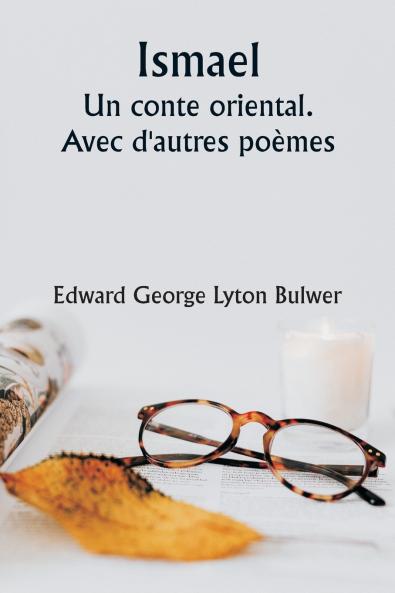 Ismael  An oriental tale. With other poems