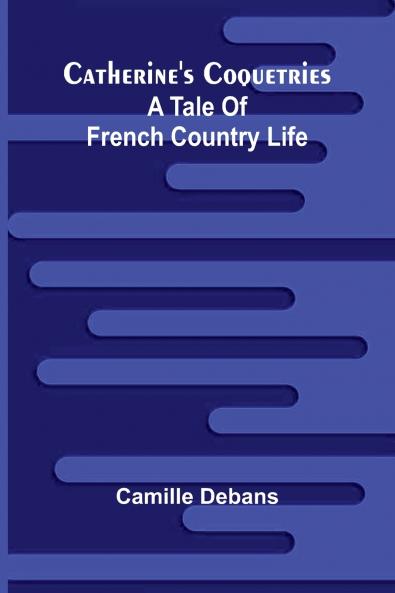 Catherine's Coquetries