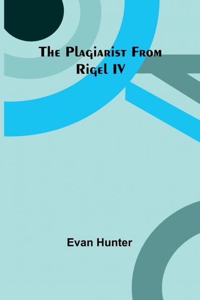 The Plagiarist From Rigel IV