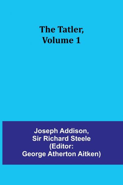 The Tatler Volume 1