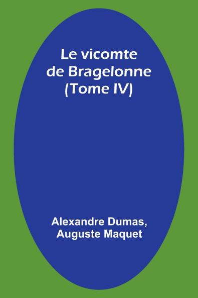 Le vicomte de Bragelonne (Tome IV)