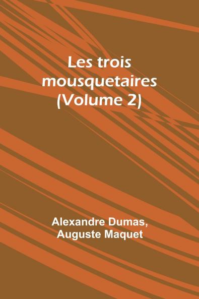 Les trois mousquetaires (Volume 2)