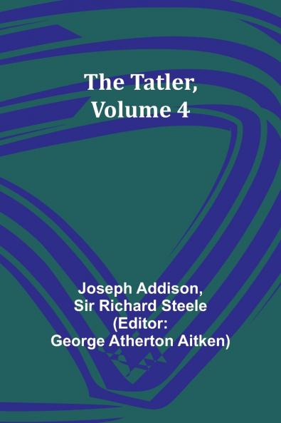 The Tatler Volume 4