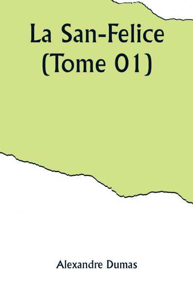 La San-Felice (Tome 01)