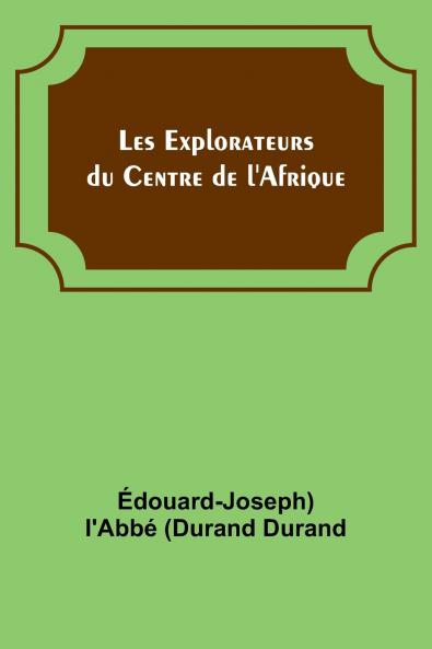 Les Explorateurs du Centre de l'Afrique