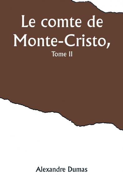 Le comte de Monte-Cristo Tome II