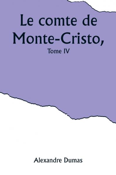 Le comte de Monte-Cristo Tome IV