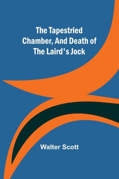 The Tapestried Chamber And Death of the Laird's Jock