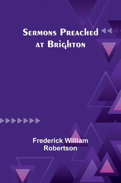 Sermons Preached at Brighton