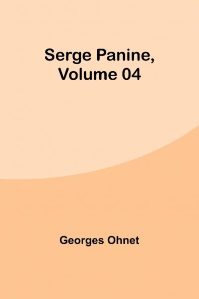 Serge Panine  Volume 04