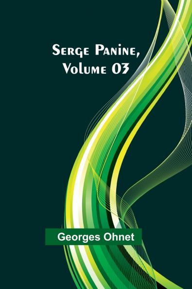 Serge Panine  Volume 03