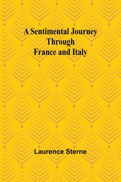 A Sentimental Journey Through France and Italy