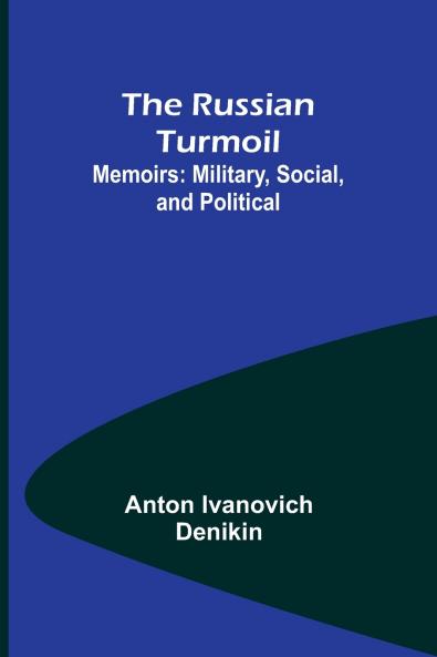 The Russian Turmoil; Memoirs