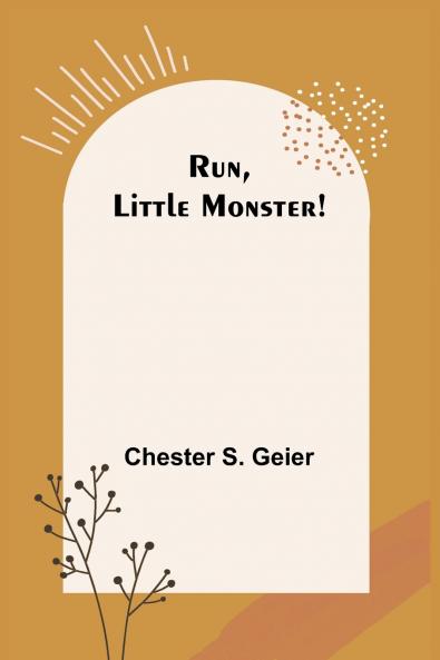 Run Little Monster!
