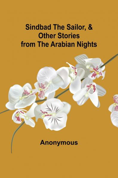 Sindbad the Sailor & Other Stories from the Arabian Nights