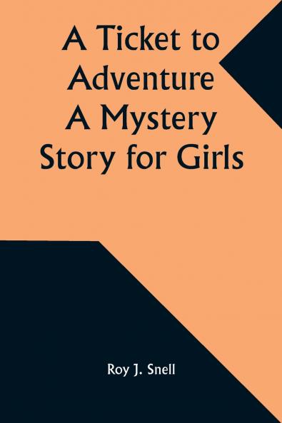 A Ticket to Adventure A Mystery Story for Girls