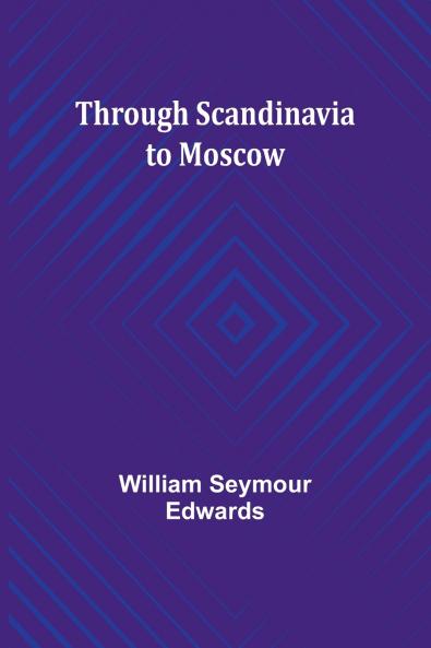 Through Scandinavia to Moscow