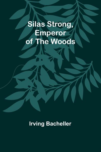 Silas Strong Emperor of the Woods