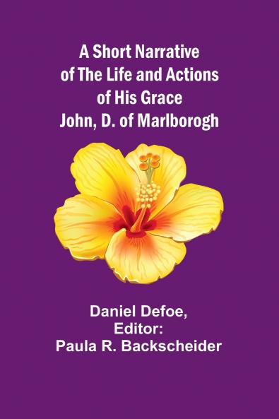 A Short Narrative of the Life and Actions of His Grace John D. of Marlborogh