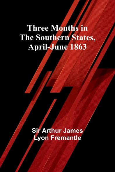 Three Months in the Southern States April-June 1863