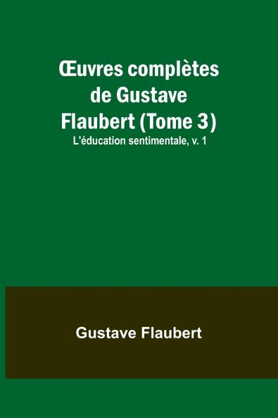 Œuvres complètes de Gustave Flaubert (Tome 3)