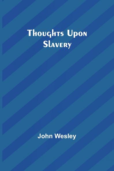 Thoughts upon slavery