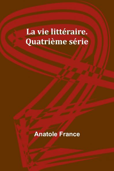 La vie littéraire. Quatrième série
