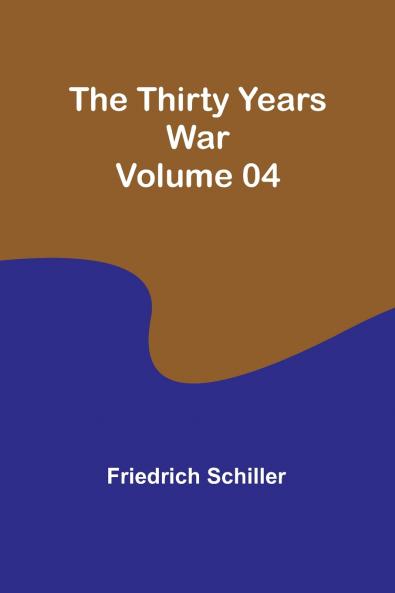 The Thirty Years War - Volume 04