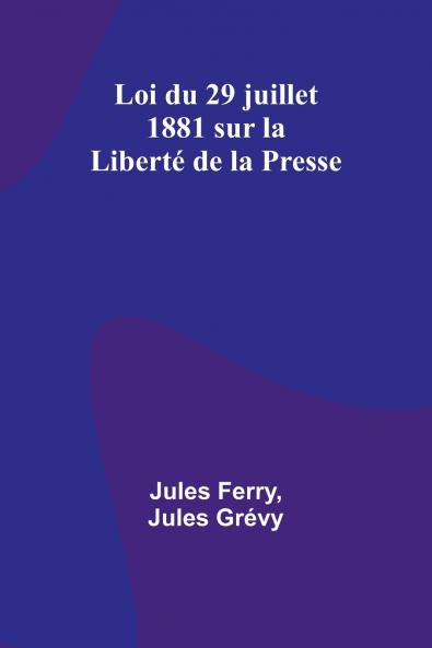 Loi du 29 juillet 1881 sur la Liberté de la Presse