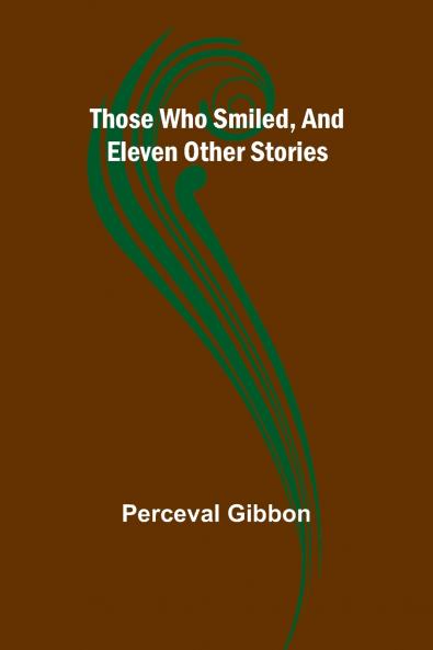 Those Who Smiled And Eleven Other Stories