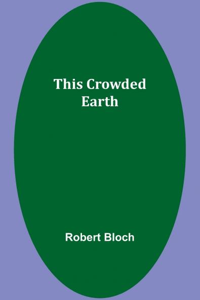 This Crowded Earth