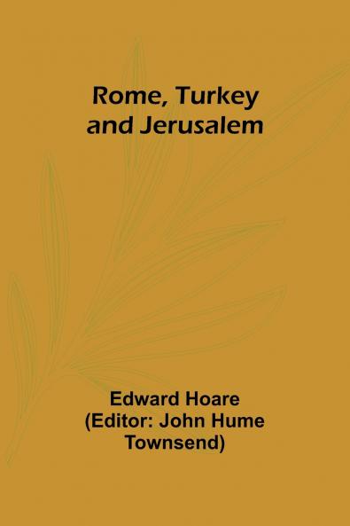 Rome Turkey and Jerusalem