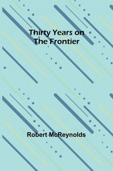 Thirty Years on the Frontier
